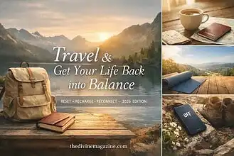 Travel & Rejuvenate Your Life for Balance and Wellness.