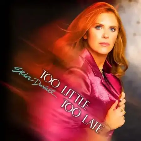 Erin Duvall releases “Too Little, Too Late” on Valentine’s Day!