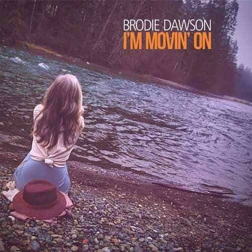 brodie dawson shares new single i’m movin’ on