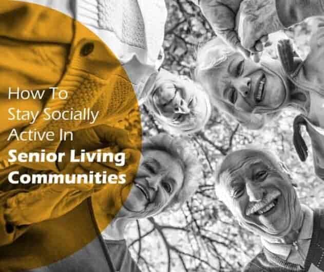 how to stay socially active in senior living communities