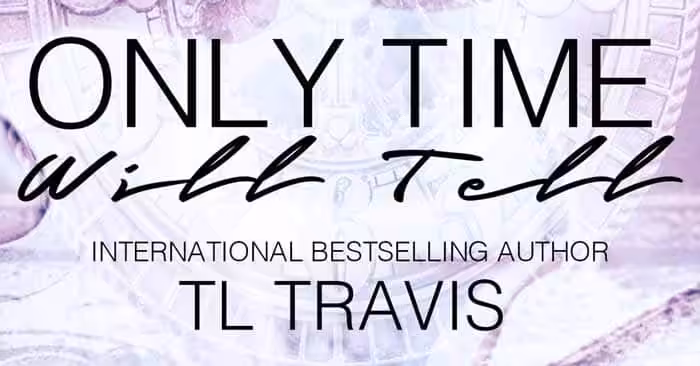 only time will tell by tl travis