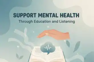 Mental health awareness through education and listening efforts.