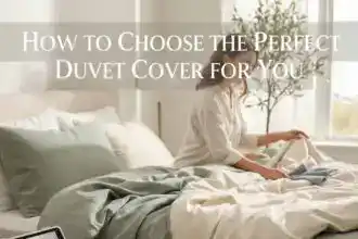 how to choose the perfect duvet cover for you