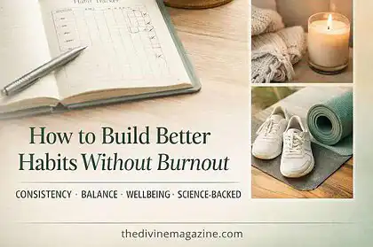 Tips for building habits without burnout, including journaling, mindfulness, and exercise.