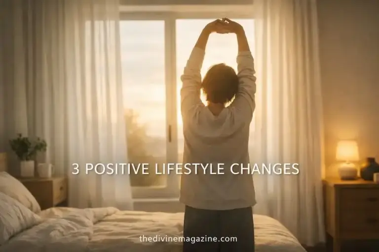 3 Positive Lifestyle Changes for Better Health in 30 Days