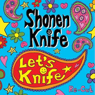 Shonen Knife - Let's Knife Re-Cut Album Cover