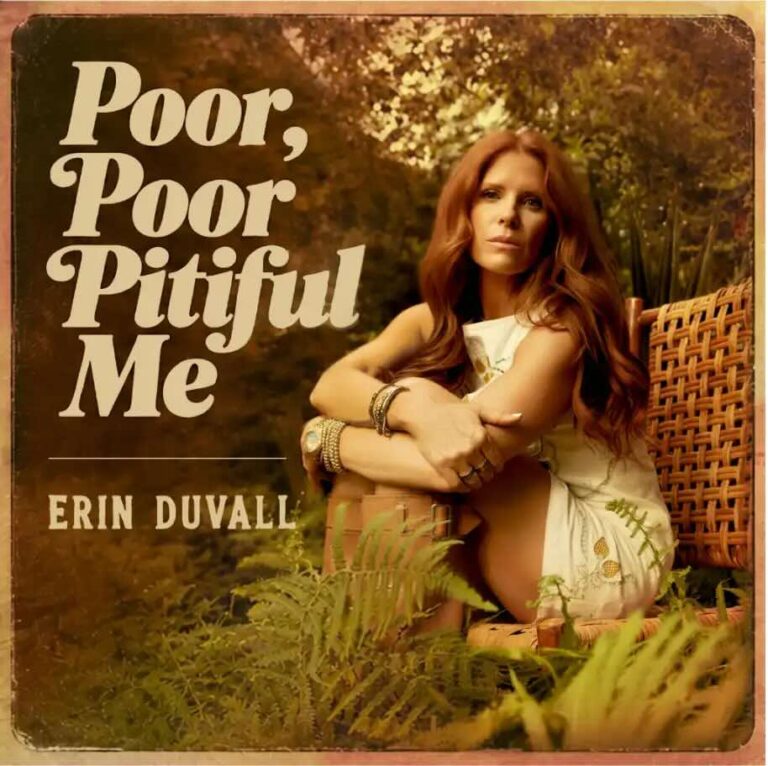 Erin Duvall Revives “Poor, Poor Pitiful Me”